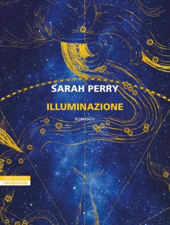 illuminazione, il nuovo meraviglioso romanzo di Sarah Perry - ilRecensore.it