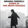 Storia di una brava ragazza di Arianna Farinelli - ilRecensore.it
