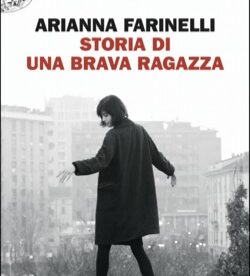 Storia di una brava ragazza di Arianna Farinelli - ilRecensore.it