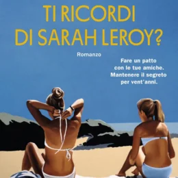 Ti ricordi di Sarah Leroy? di Maie Vareille - Abbiamo letto - ilRecensore.it