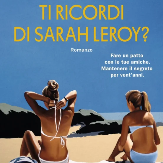 Ti ricordi di Sarah Leroy? di Maie Vareille - Abbiamo letto - ilRecensore.it