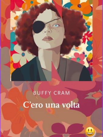 C'ero una volta di Buffy Cram - Abbiamo letto - ilRecensore.it
