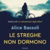 Le streghe non dormono di Alice Bassoli - Abbiamo letto - ilRecensore.it