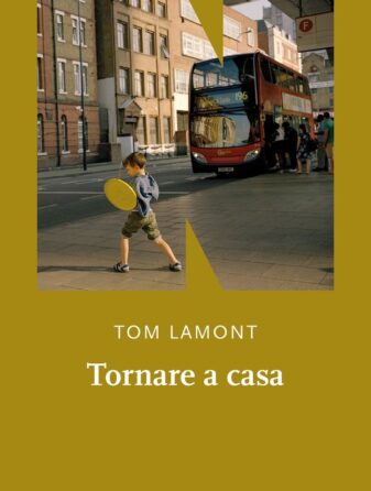 Tornare a casa di Tom Lamont - Abbiamo letto - ilRecensore.it