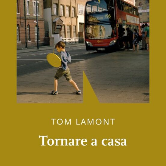 Tornare a casa di Tom Lamont - Abbiamo letto - ilRecensore.it