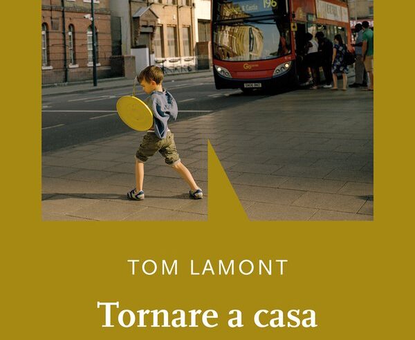 Tornare a casa di Tom Lamont - Abbiamo letto - ilRecensore.it