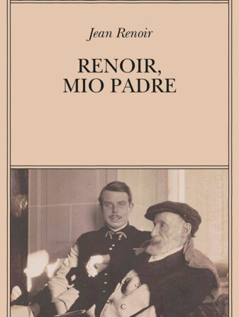 Renoir, mio padre di Jean Renoir - Abbiamo letto - ilRecensore.it