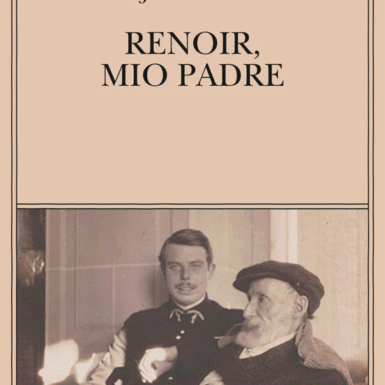 Renoir, mio padre di Jean Renoir - Abbiamo letto - ilRecensore.it