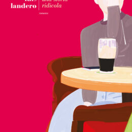 Una storia ridicola di Luis Landero - Abbiamo letto - ilRecensore.it