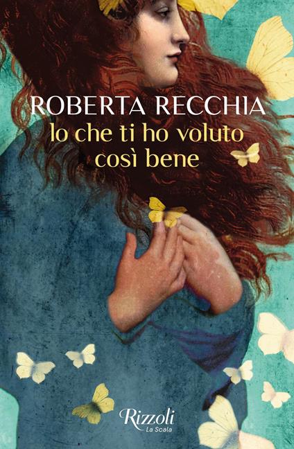 Io che ti ho voluto così bene di Roberta Recchia - Abbiamo letto - ilRecensore.it