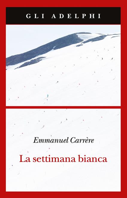 La settimana bianca di Carrère è il consiglio di Deborah Donato per ilRecensore.it 