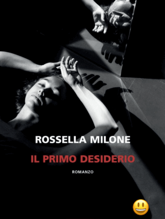Il primo desiderio di Rossella Milone - ilRecensore.it