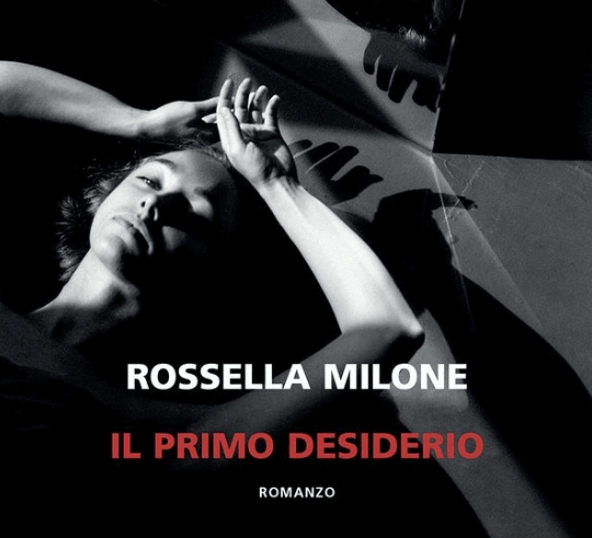 Il primo desiderio di Rossella Milone - ilRecensore.it