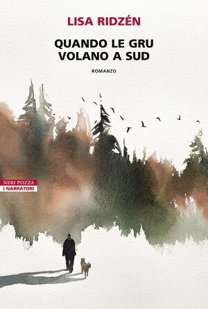 Quando le gru volano a sud di Liza Ridzén - ilRecensore.it