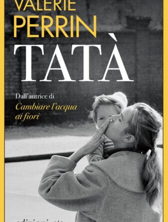Tatà di Valèrie Perrin - Abbiamo letto - ilRecensore.it