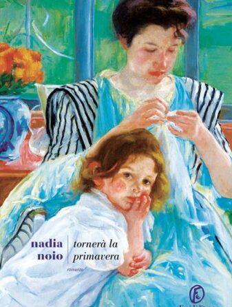 Tornerà la primavera di Nadia Noio - ilRecensore.it
