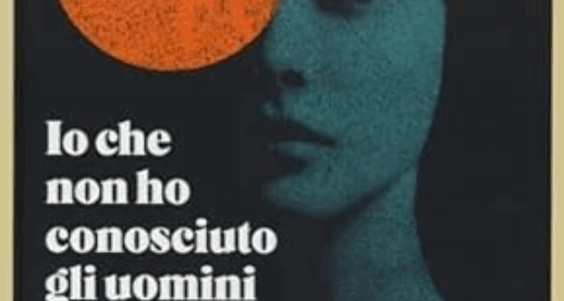 Io che non ho conosciuto gli uomini - ilRecensore.it
