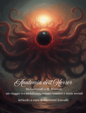 Anatomia dell'Horror: tra nichilismo, orrore cosmico e ansie sociali - ilRecensore.it