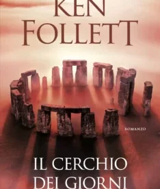 Il cerchio dei giorni - Ken Follett - ilRecensore.it