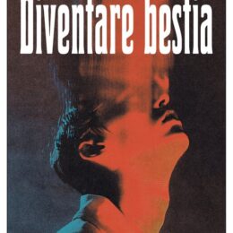 Diventare bestia - Sacha Naspini - ilRecensore.it