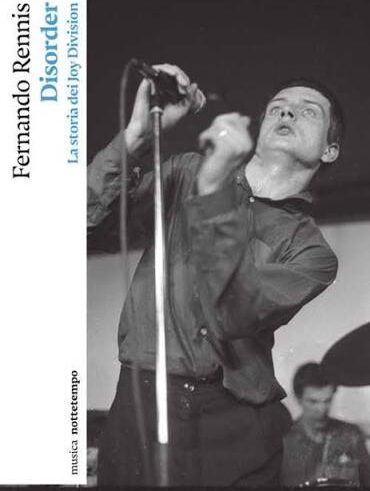 Disorder. La storia dei Joy Division - ilRecensore.it