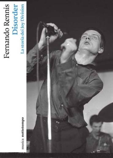 Disorder. La storia dei Joy Division - ilRecensore.it